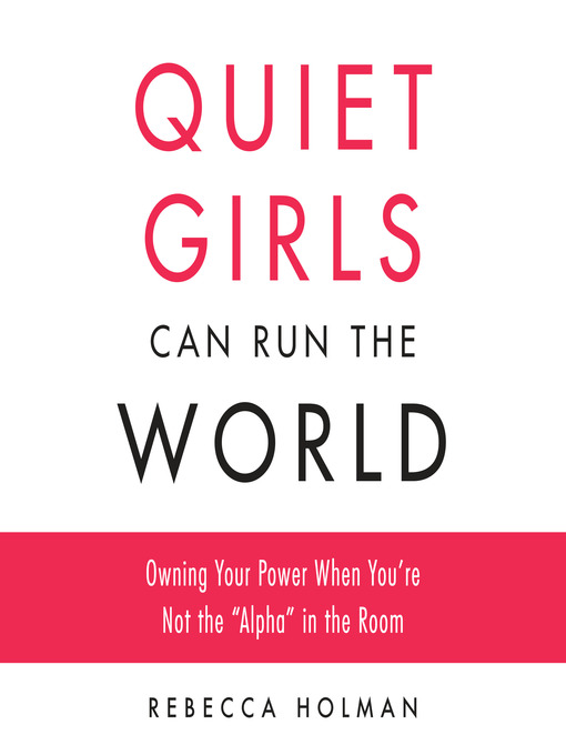 Title details for Quiet Girls Can Run the World by Rebecca Holman - Wait list